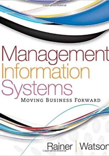 Official Test Bank for Management Information Systems, Moving Business Forward by Rainer
