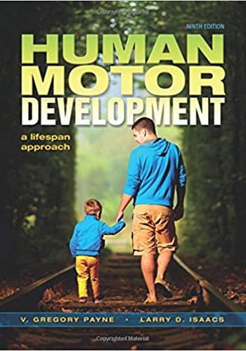 Official Test Bank for Human Motor Development A Lifespan Approach by Payne 9th Edition