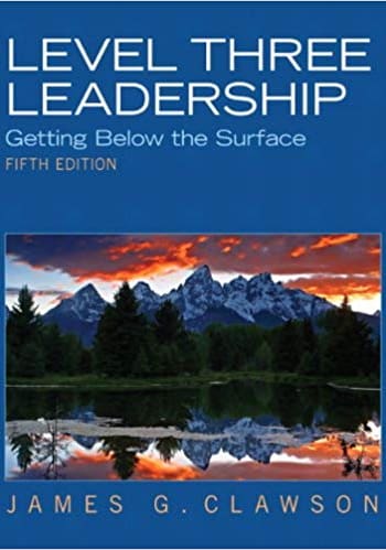 Official Test Bank for Level Three Leadership Getting Below the Surface By Clawson 5th Edition