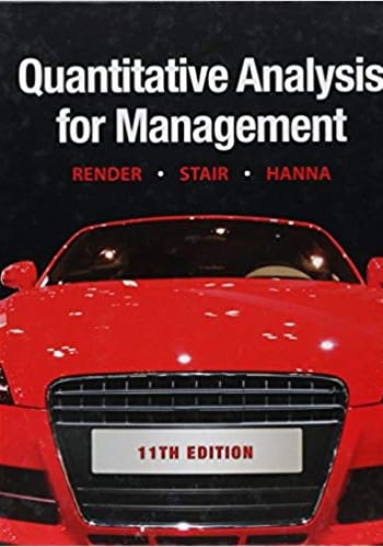 Official Test Bank for Quantitative Analysis for Management by Render 11th Edition
