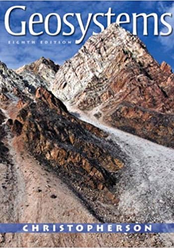 Official Test Bank for Geosystems An Introduction to Physical Geography by Christopherson 8th Edition