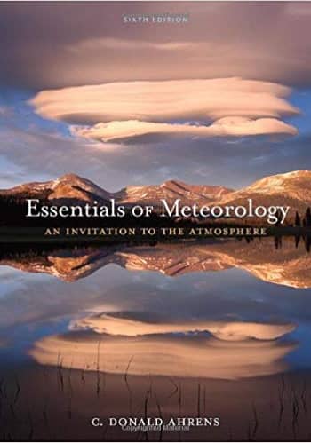 Official Test Bank for Essentials of Meteorology An Invitation to the Atmosphere By Ahrens 6th Edition