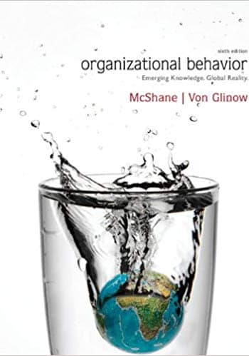 Official Test Bank for Organizational Behavior Emerging Knowledge. Global Reality By McShane 6th Edition