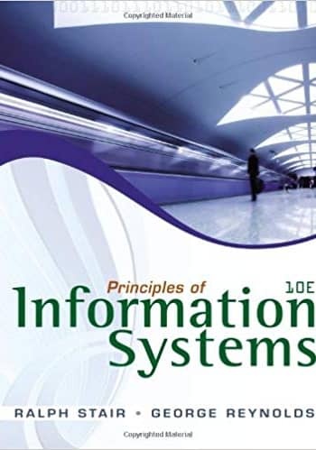 Official Test Bank for Principles of Information Systems By Stair 10th Edition