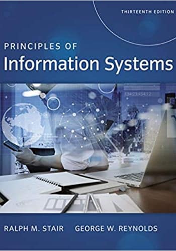 Official Test Bank for Principles of Information Systems By Stair 13th Edition