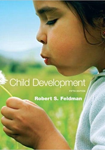 Official Test Bank for Child Development by Feldman 5th Edition