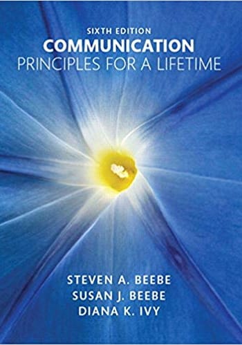 Official Test Bank for Communication Principles for a Lifetime Beebe 6th Edition