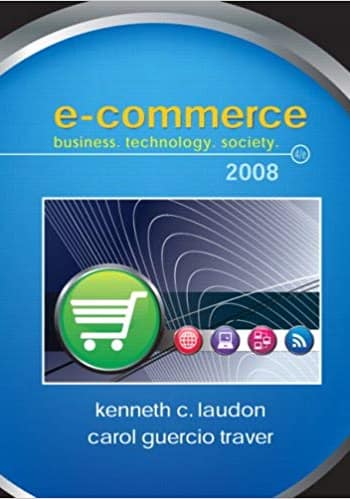 Official Test Bank for E-Commerce Business,Technology, Society by Laudon 4th Edition