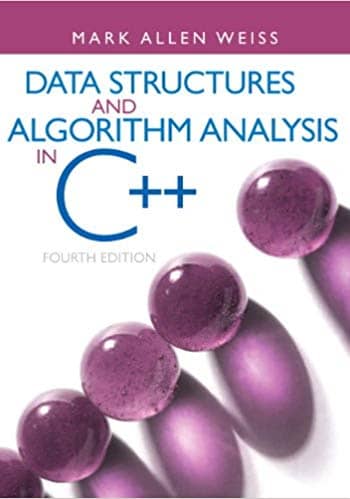 Official Test Bank for Data Structures and Algorithm Analysis in C++ by Weiss 4th Edition
