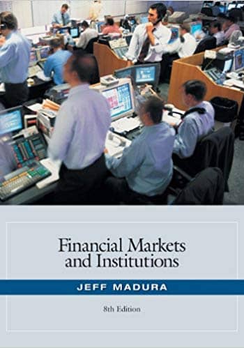 Official Test Bank for Financial Markets and Institutions by Madura 8th Edition