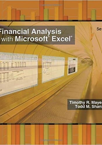 Official Test Bank for Financial Analysis with Microsoft® Excel® 2007 by Mayes 5th Edition