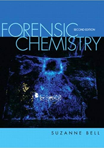 Official Test Bank for Forensic Chemistry by Bell 2nd Edition