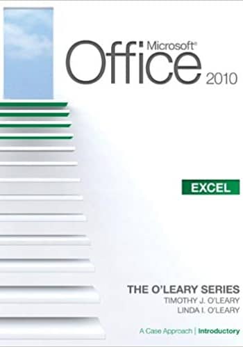 Official Test Bank for Microsoft Office 2010: A Case Approach, Complete Excel by OLeary 1st Edition