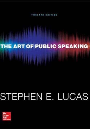 test bank to accompany Lucas 's The Art of Public Speaking