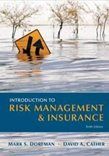 Official Test Bank for Introduction to Risk Management and Insurance by Dorfman 10th Edition