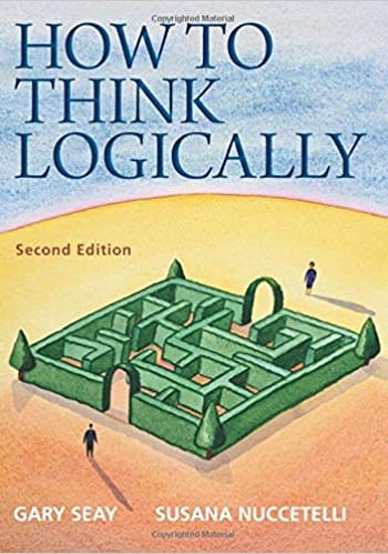 Official Test Bank for How to Think Logically by Seay 2nd Edition