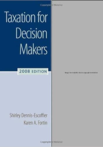 Official Test Bank for Taxation for Decision Makers by Escoffer 2008 Edition