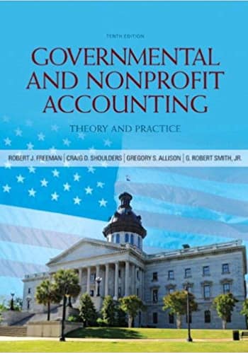 Official Test Bank for Governmental and Nonprofit Accounting By Freeman 10th Edition