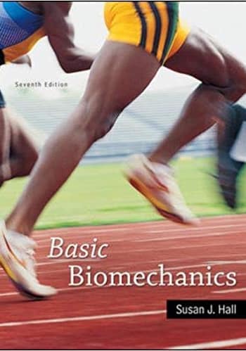 Official Test Bank for Basic Biomechanics, Hall, 7/e - [Test Bank & SolOfficial Test Bank for Basic Biomechanics by Hall 7th Editionutions Manual]