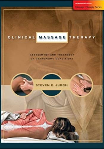 Official Test Bank for Clinical Massage Therapy: Assessment and Treatment of Orthopedic Conditions by Jurch 1st Edition