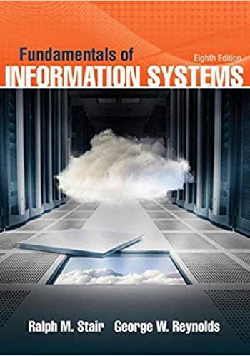Official Test Bank for Fundamentals of Information Systems by Stair 8th Edition