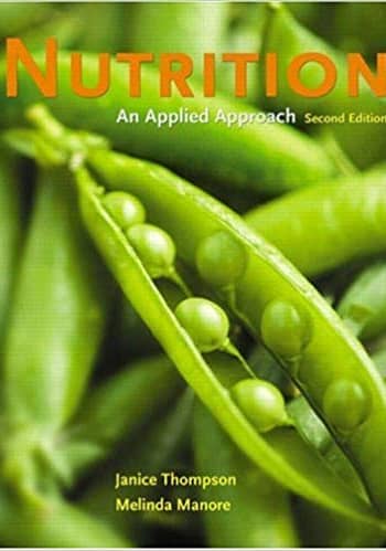 Official Test Bank for Nutrition An Applied Approach By Thompson 2nd Edition