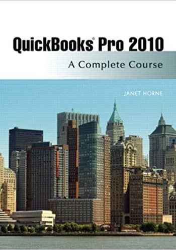 Official Test Bank for Quickbooks Pro 2010 A Complete Course and QuickBooks By Horne 11th Edition