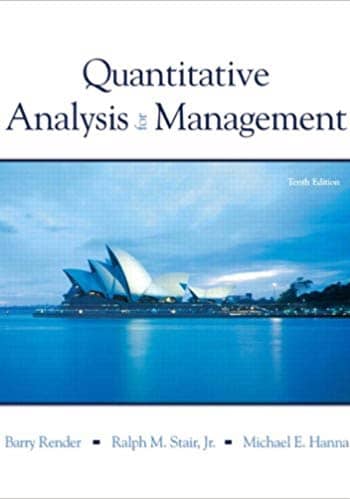 Official Test Bank for Quantitative Analysis for Management by Render 10th Edition
