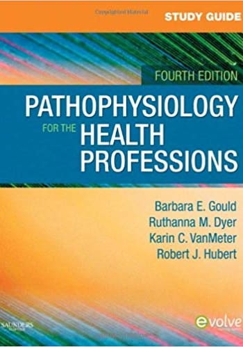 Official Test Bank for Pathophysiology for the Health Professions by Gould 4th Edition