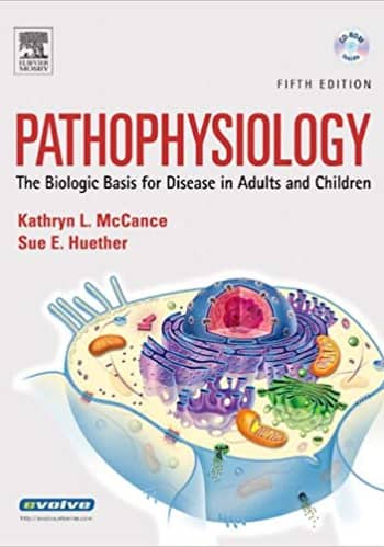 Official Test Bank for Pathophysiology The Biologic Basis for Disease in Adults and Children by McCance 5th Edition