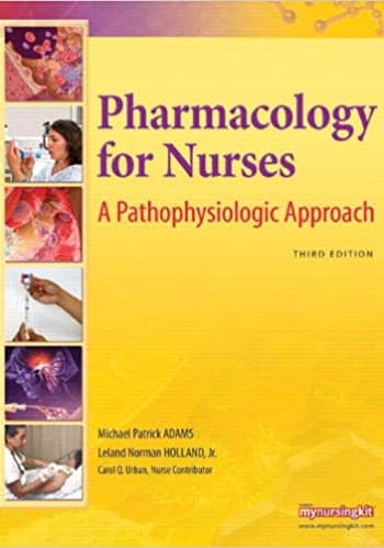 Official Test Bank for Pharmacology for Nurses A Pathophysiologic Approach by Adams 3rd Edition