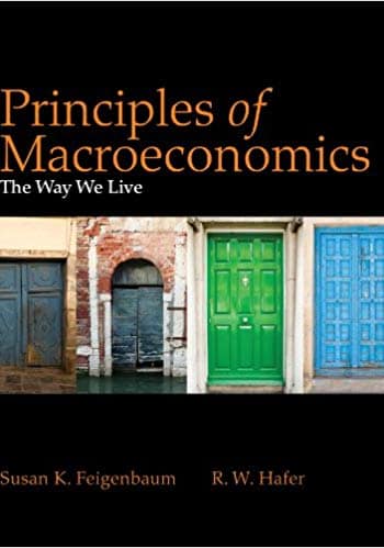 Official Test Bank for Principles of Macroeconomics By Feigenbaum 1st Edition