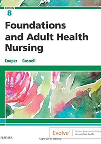 Foundations and Adult Health Nursing by Cooper 8e Test Bank