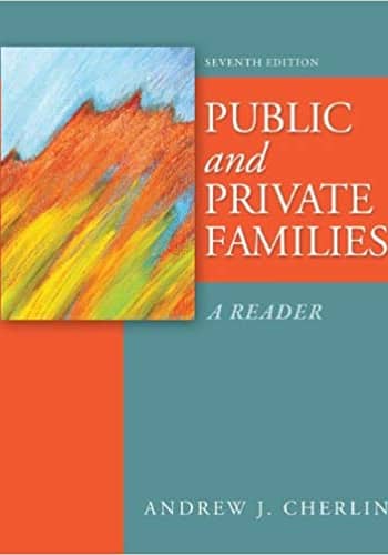 Cherlin - Public and Private Families: An Introduction - 7th - Test Bank
