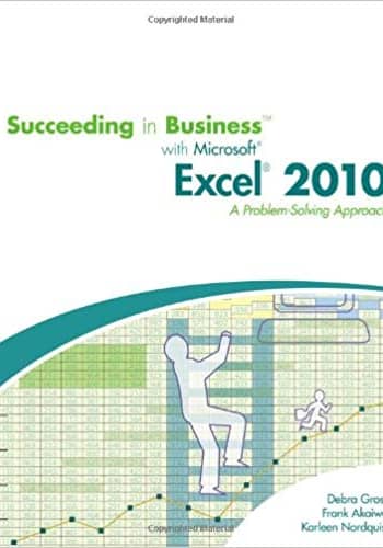 Official Test Bank for Succeeding in Business with Microsoft® Excel® 2010 A Problem-Solving Approach by Gross 1st Edition