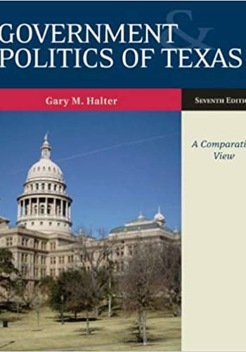 Accredited Test Bank for Halter - Government & Politics of Texas: A Comparative View - 7th Edition