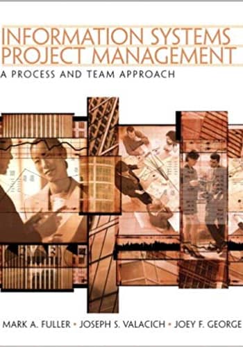 Official Test Bank for Information Systems Project Management A Process and Team Approach by Fuller 1st Edition