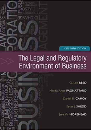 Test Bank for The Legal and Regulatory Environment of Business by Reed 16th edition