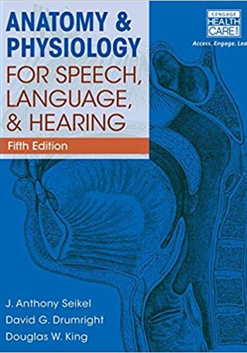 Anatomy & Physiology for Speech, Language, and Hearing, 5/e Test Bank