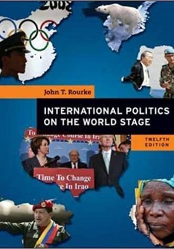 Accredited Test Bank for Rourke - International Politics on the World Stage - 12th Edition