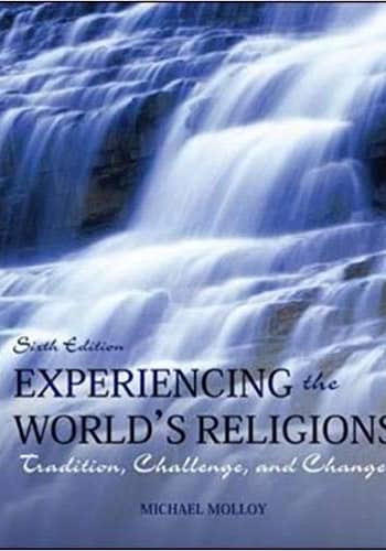 Accredited Test Bank for Molloy - Experiencing the Worlds Religions - 6th Edition