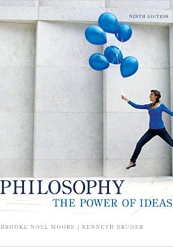 Accredited Test Bank for Moore - Philosophy: The Power of Ideas - 9th Edition