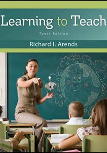 Official Test Bank for Learning to Teach by Arends 10th Edition