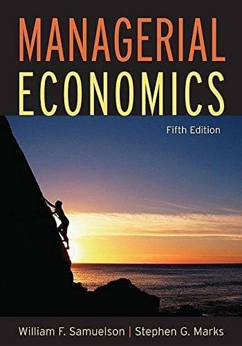 Official Test Bank for Managerial Economics by Samuelson 5th Edition