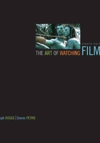 Official Test Bank for The Art of Watching Films by Petrie 8th Edition