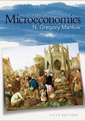 Official Test Bank for Principles Of Microeconomics by Mankiw 5th Edition