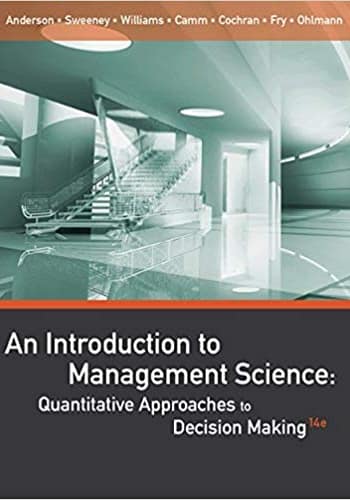 An Introduction to Management Science by anderson 14e Test Bank