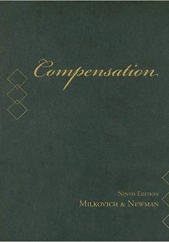 Official Test Bank for Compensation by Milkovich 9th Edition