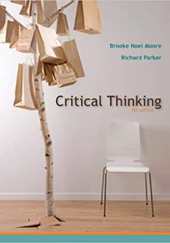 Official Test Bank for Critical Thinking by Moore 9th Edition