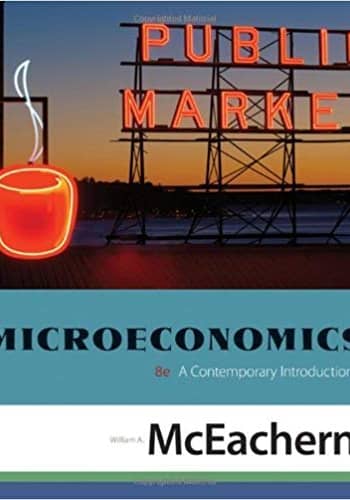 Official Test Bank for Economics A Contemporary Introduction by McEachern 8th Edition